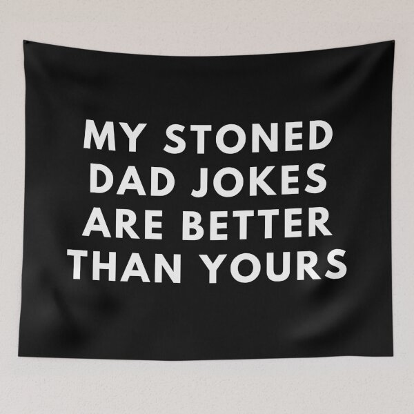 Item preview, MY STONED DAD JOKES ARE BETTER THAN YOURS. Father's Day Gift designed and sold by AlfaEcho.