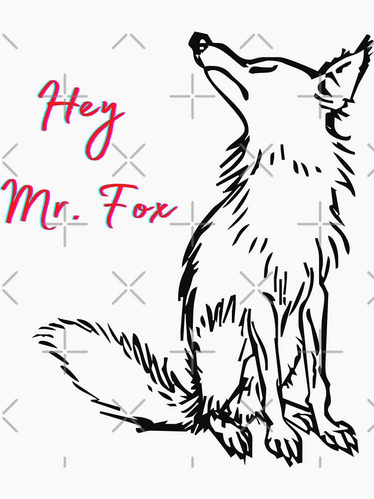 Fantastic Mr Fox Hey Mr Fox Sticker For Sale By Kimayastore Redbubble 