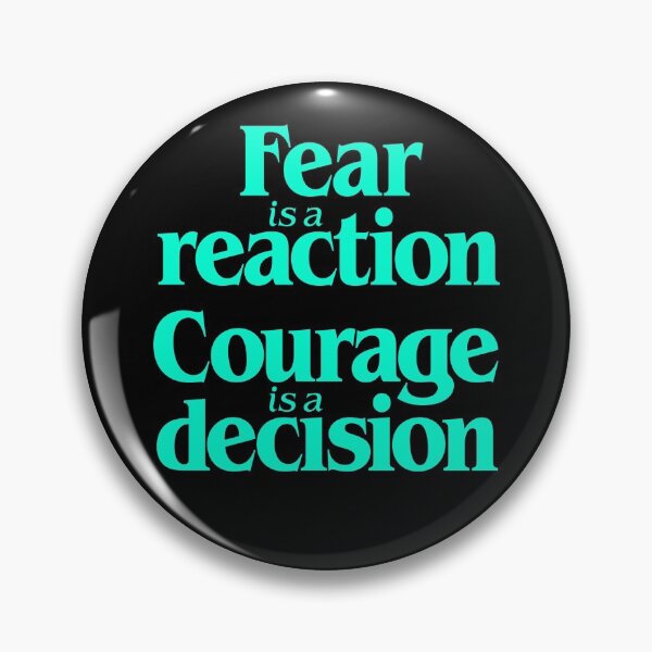Item preview, Fear is a reaction. Courage is a decision. v.2 designed and sold by x1brett.