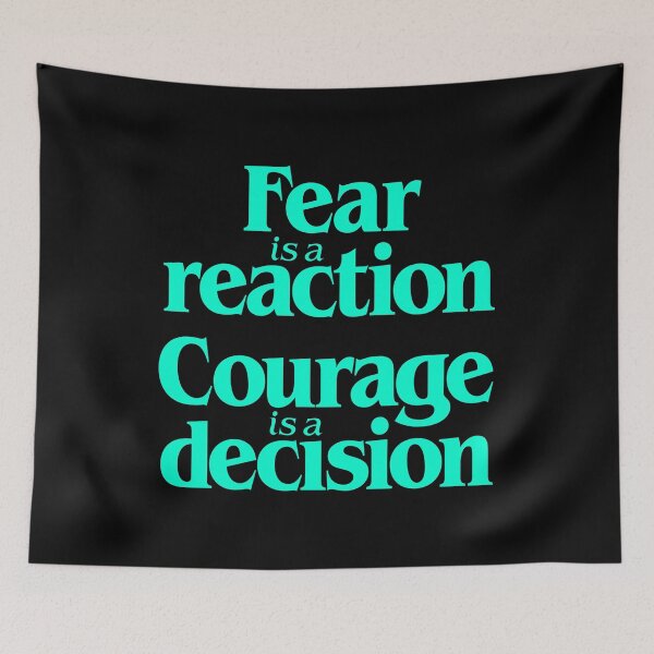 Item preview, Fear is a reaction. Courage is a decision. v.2 designed and sold by x1brett.