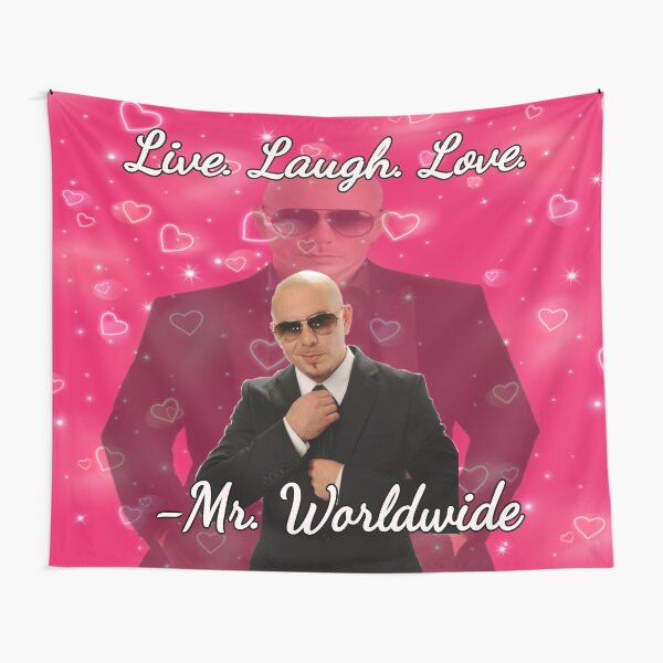 mr. worldwide says to live laugh love Tapestry