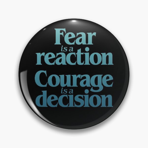 Item preview, Fear is a reaction. Courage is a decision. v.5 designed and sold by x1brett.