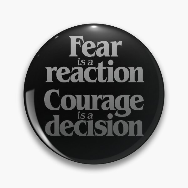 Item preview, Fear is a reaction. Courage is a decision. v.6 designed and sold by x1brett.