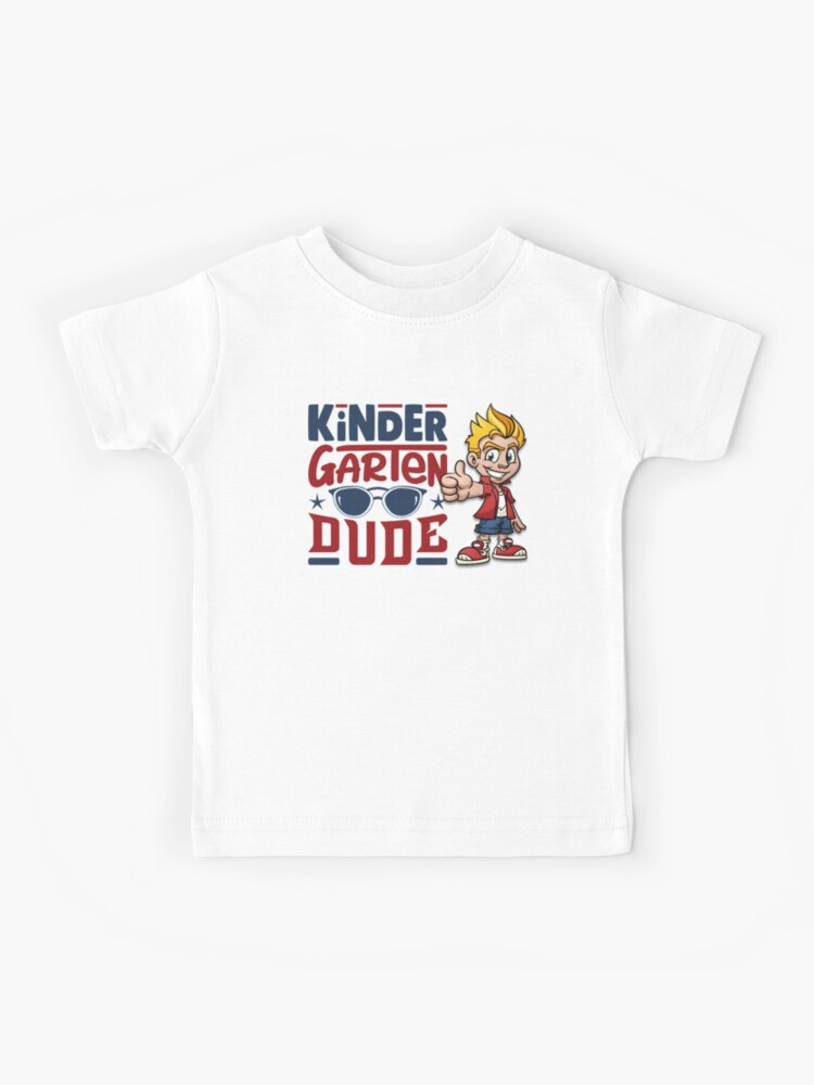 kindergarten dude shirt
