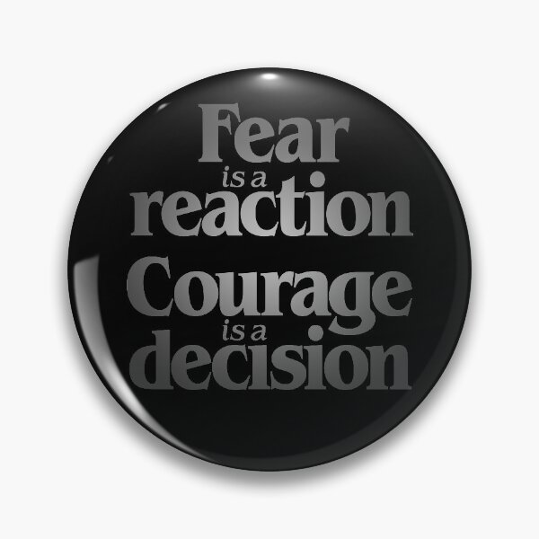 Item preview, Fear is a reaction. Courage is a decision. v.7 designed and sold by x1brett.