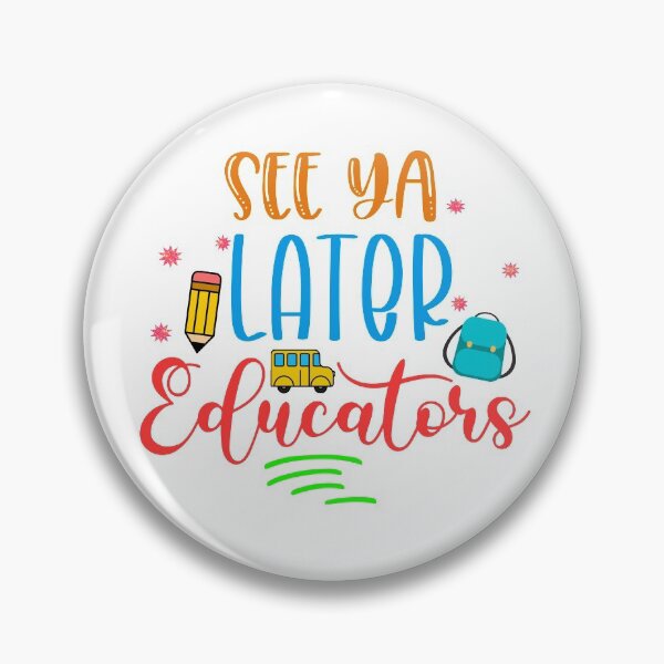 Item preview, SeeYa Later Educators designed and sold by techdave.