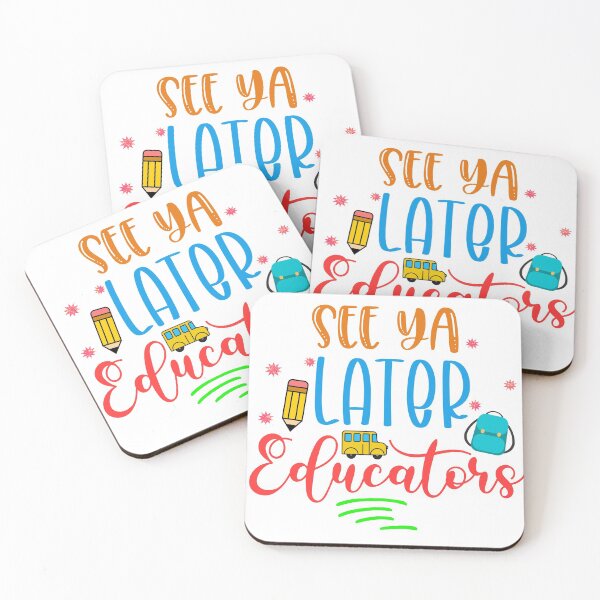 Item preview, SeeYa Later Educators designed and sold by techdave.
