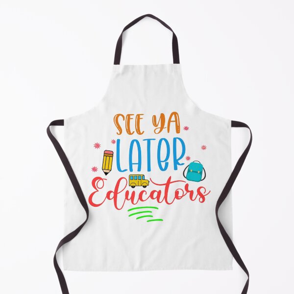 Item preview, SeeYa Later Educators designed and sold by techdave.