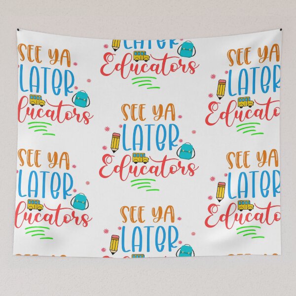 Item preview, SeeYa Later Educators designed and sold by techdave.