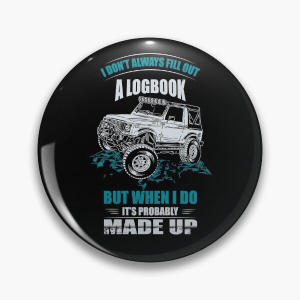 Item preview, I Don't Always Fill Out A Logbook designed and sold by Apoorv Choudhary.