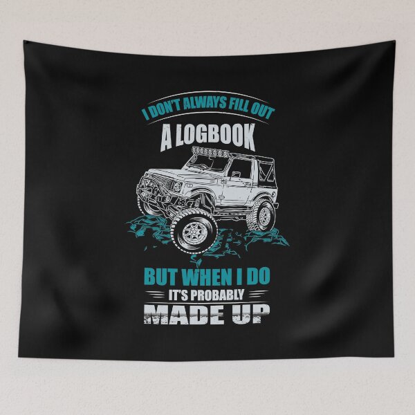 Item preview, I Don't Always Fill Out A Logbook designed and sold by Apoorv Choudhary.