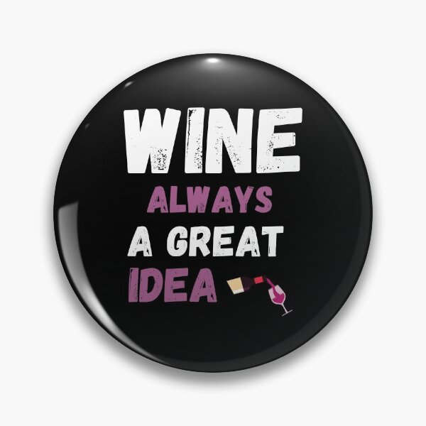 Item preview, Wine always a great idea designed and sold by Matheus2001.