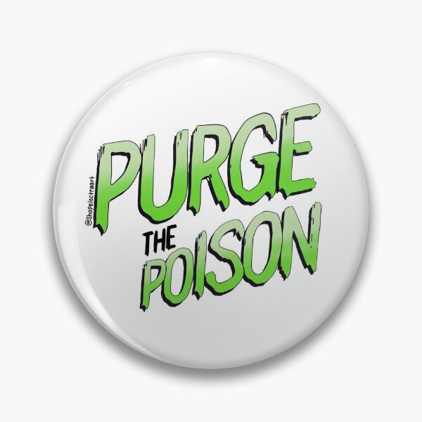 Item preview, Purge the Poison designed and sold by credbubble.