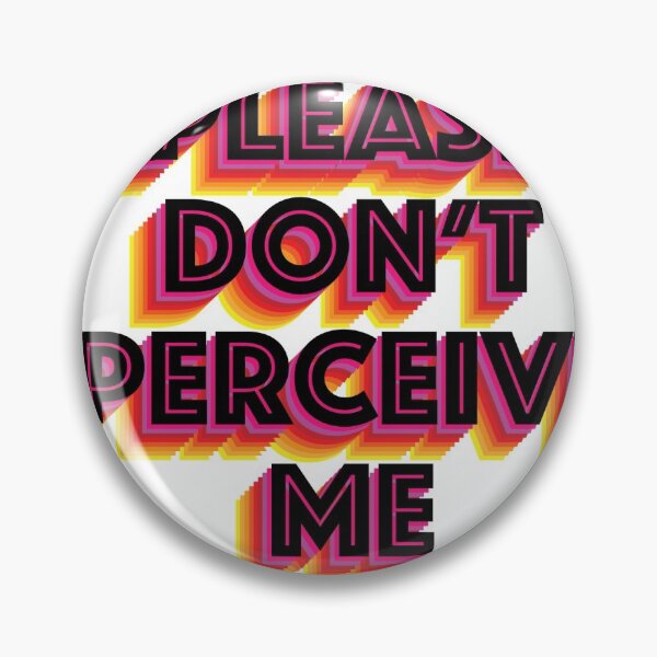 Item preview, Don't Perceive Me designed and sold by nrihmland.