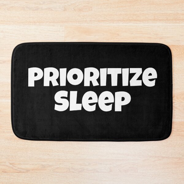 Item preview, Prioritize Sleep designed and sold by Edenjodie.