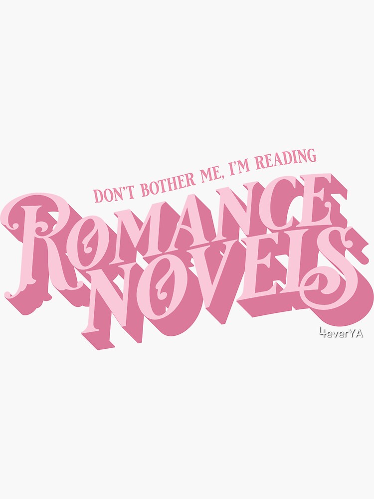 don-t-bother-me-i-m-reading-romance-novels-sticker-for-sale-by