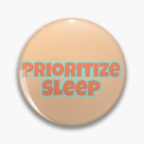 Item preview, Prioritize Sleep designed and sold by Edenjodie.