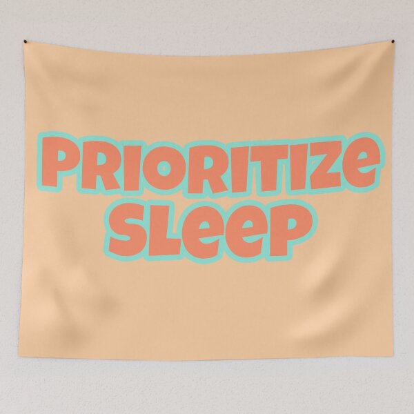Item preview, Prioritize Sleep designed and sold by Edenjodie.