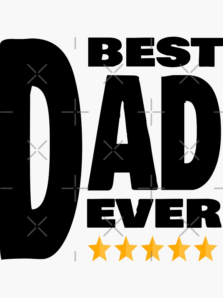 best-dad-ever-fathers-day-men-tshirt-happy-birthday-papa-sticker-for