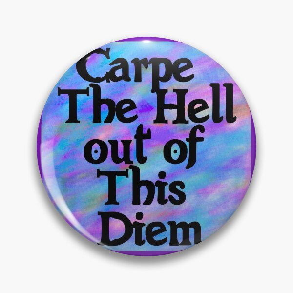 Item preview, Carpe the Hell out if This Diem designed and sold by emmamemmamu.
