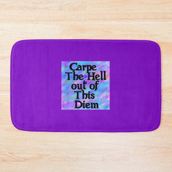 Item preview, Carpe the Hell out if This Diem designed and sold by emmamemmamu.