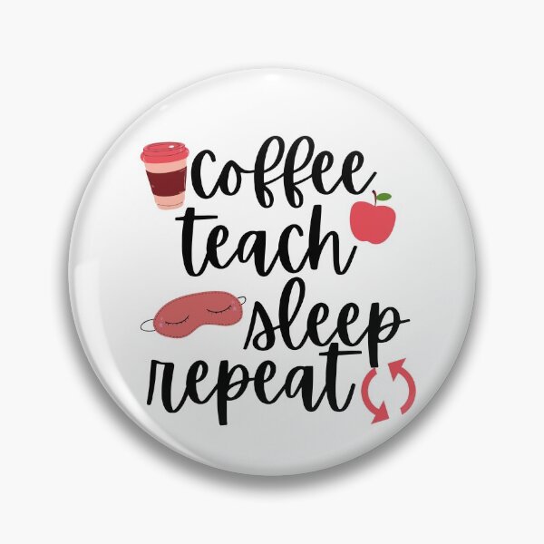 Item preview, Cofee, Teach, Sleep, Repeat designed and sold by beachteacher.