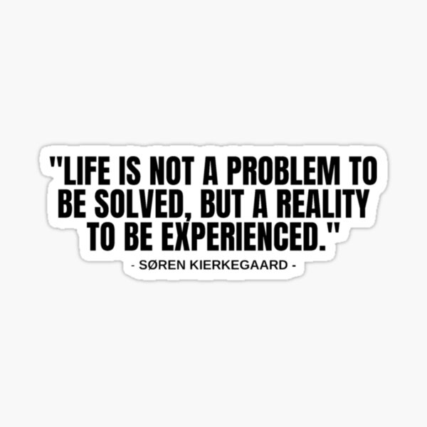 Item preview, Life Is Not A Problem To Be Solved Søren Kierkegaard Design designed and sold by Simple429.
