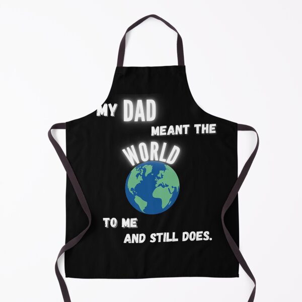 Item preview, My Dad meant the world to me and still does designed and sold by kstrafen.