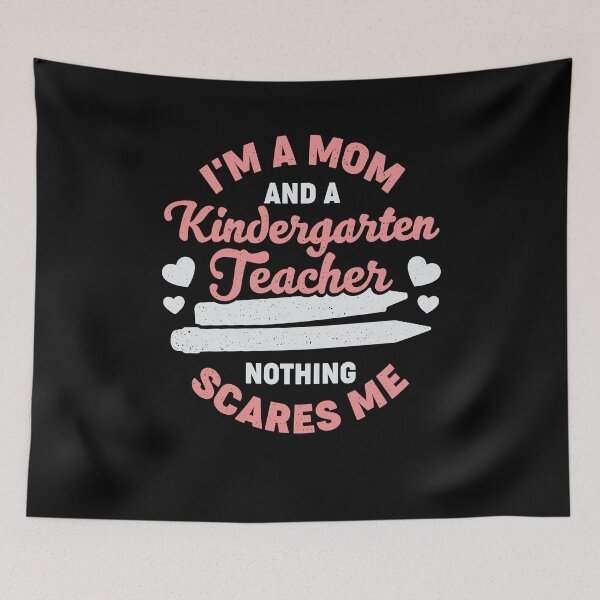 Item preview, I'm A Mom And A Kindergarten Teacher designed and sold by Marcid95.