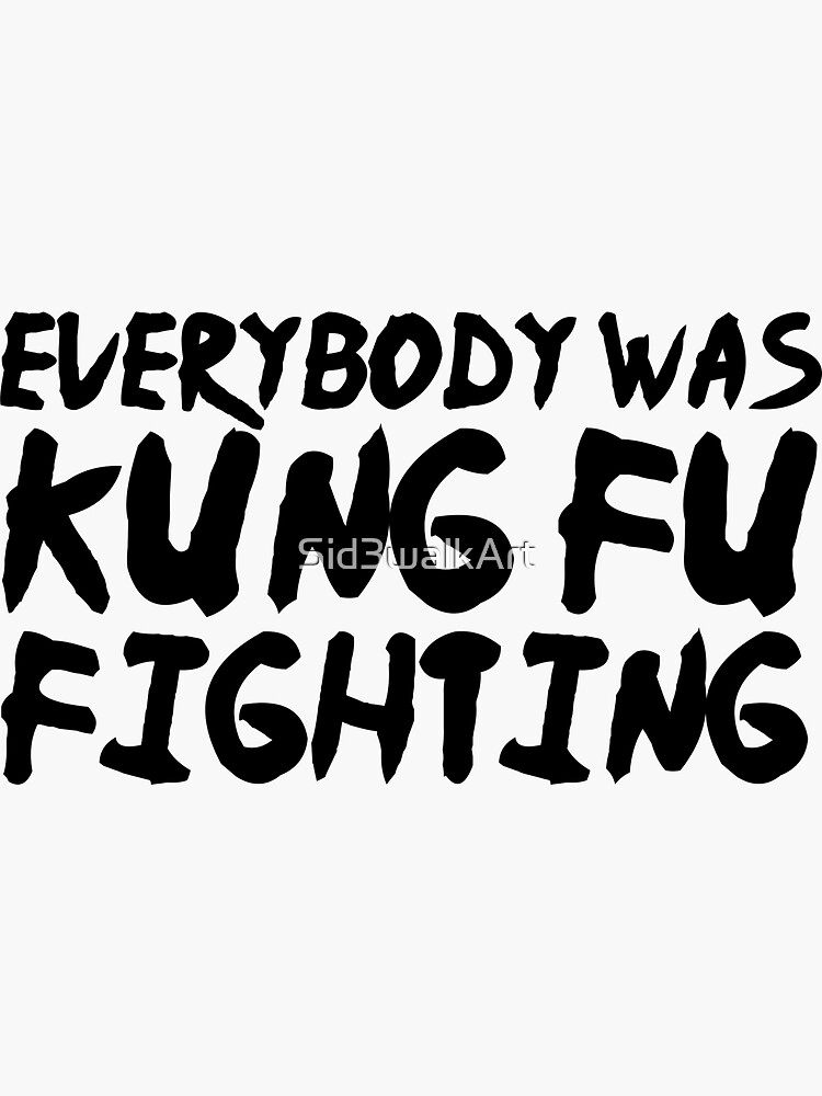 "Kung Fu Fighting Funny Lyrics 80s Random Humor" Sticker by Sid3walkArt Redbubble