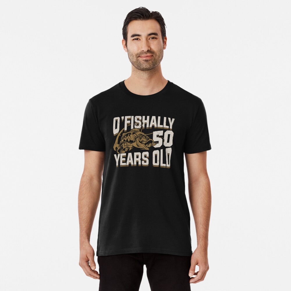 O'fishally 40 Years Old Officially Fishing 40th Birthday T-Shirt Personalised Gift Name Massage