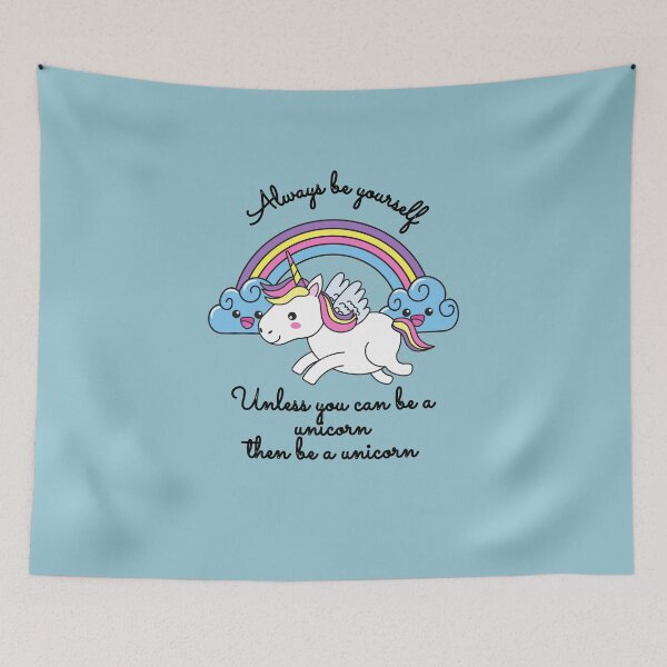 Item preview, Always be yourself unless you can be a unicorn then be a unicorn designed and sold by thenewnormality.