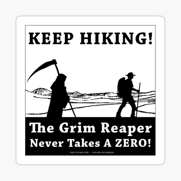 KEEP HIKING! The Grim Reaper Never Takes a ZERO! Sticker