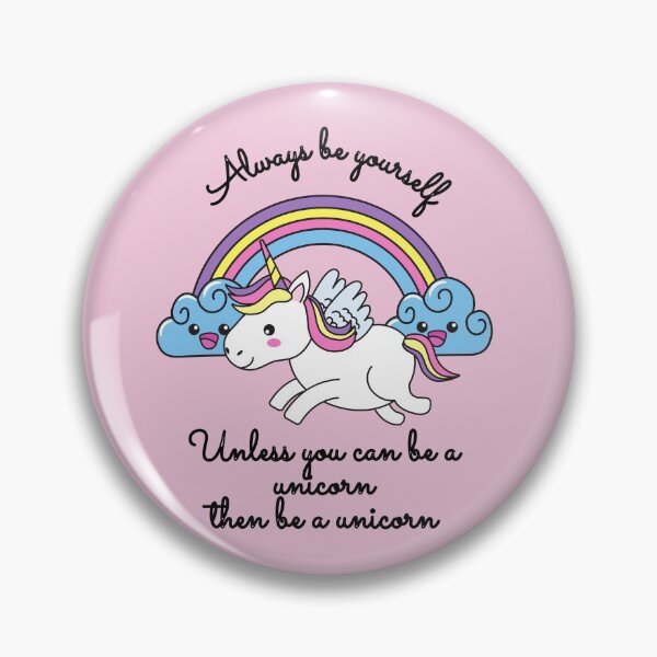 Item preview, Always be yourself unless you can be a unicorn then be a unicorn designed and sold by thenewnormality.