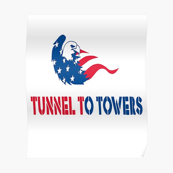 "Tunnel To Towers" Poster by bestdesignt Redbubble