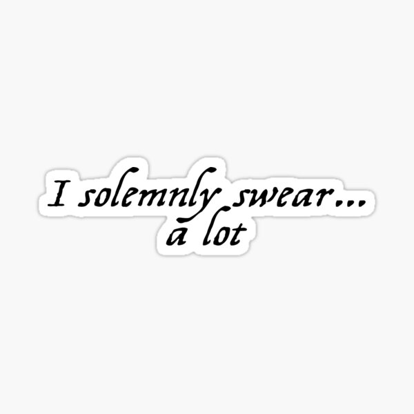 Harry Potter “I Solemnly Swear a Lot” Decal