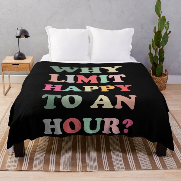Item preview, Why limit happy to an hour designed and sold by empathylife.