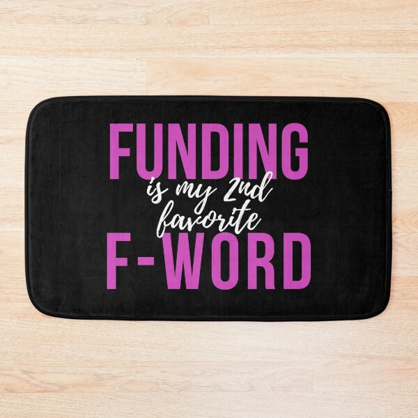 Item preview, Funding Is My 2nd Favorite F-Word -  Assistant Professor, Associate Professor, University, Tenure designed and sold by jadedscientist.