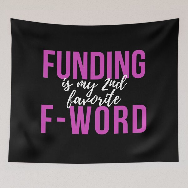 Item preview, Funding Is My 2nd Favorite F-Word -  Assistant Professor, Associate Professor, University, Tenure designed and sold by jadedscientist.