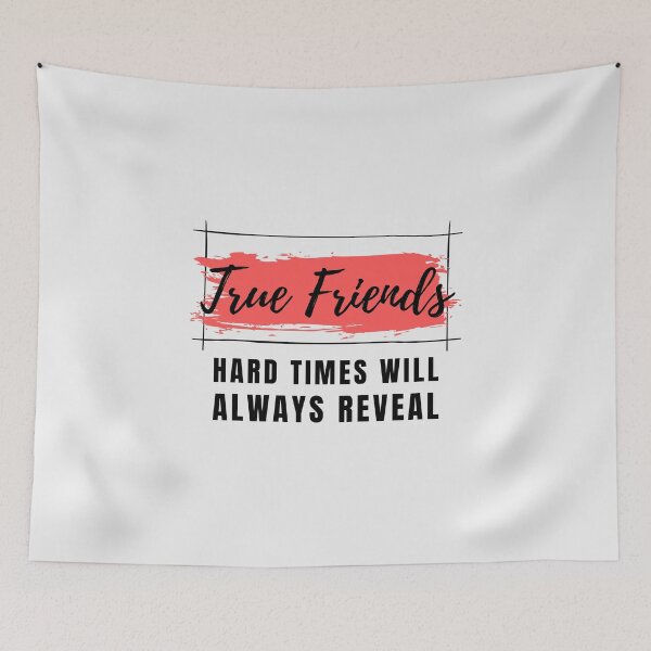 Item preview, Hard times will always reveal true friends designed and sold by Xiemand.