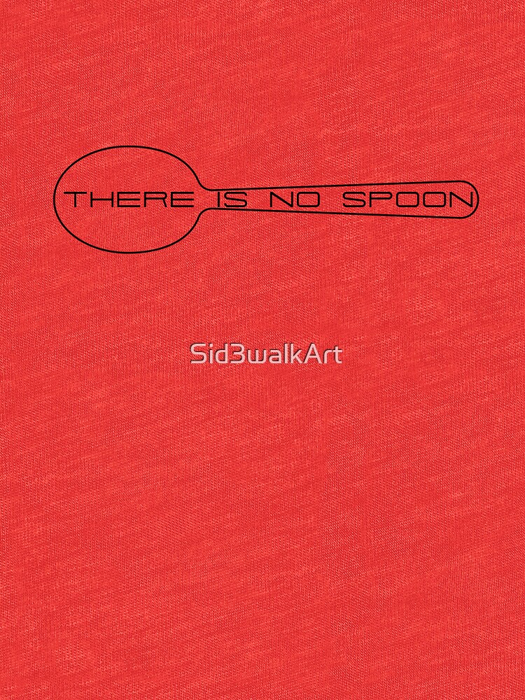 "There Is No Spoon The Matrix Cool Quote Movie" Tshirt by Sid3walkArt Redbubble