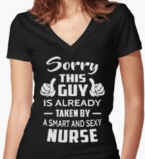 Sorry This Guy Is Taken By A Smart And Sexy Nurse Women's Fitted V-Neck T-Shirt