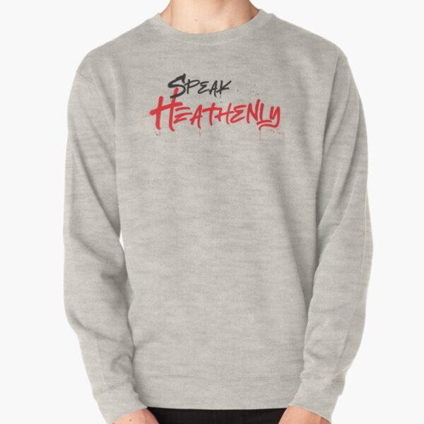Speak Heathenly Pullover Sweatshirt