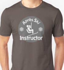 Après Ski Instructor Unisex T-Shirt