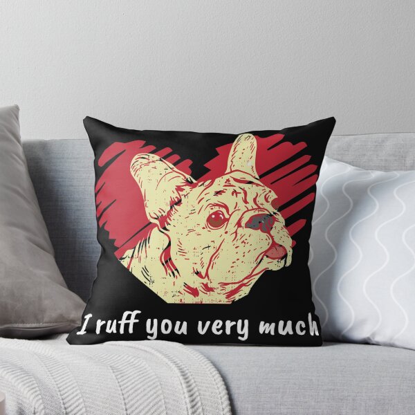 Item preview,  I Ruff you very much Funny Dog Frenchie French Bulldog  designed and sold by Rzelemenz.