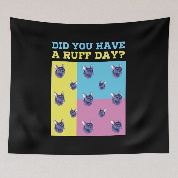 Item preview, Did you have a Ruff day Funny Dog Frenchie French Bulldog  designed and sold by Rzelemenz.