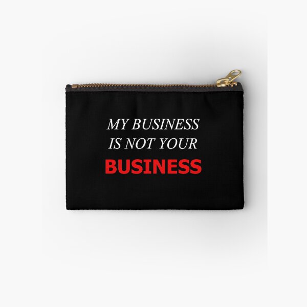 Item preview, My Business Is Not Your Business New designed and sold by SelfUpgrade.