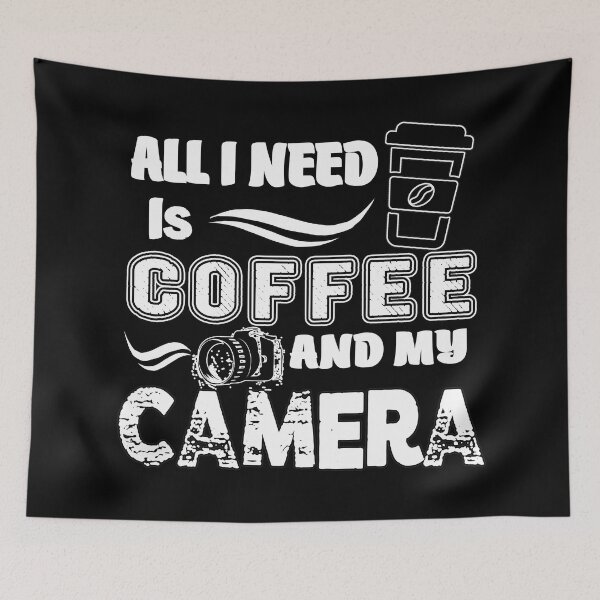 Item preview, All i Need is Coffee and My Camera designed and sold by MeroniGDesign.