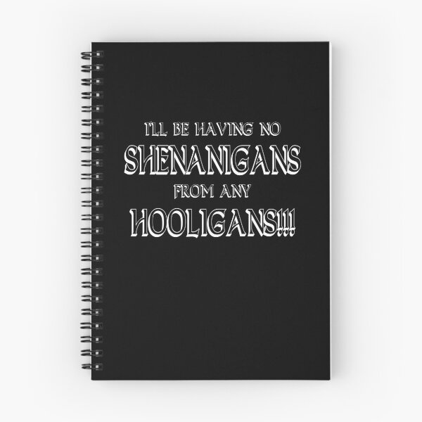 Item preview, I'll Be Having No Shenanigans From Any Hooligans!!! designed and sold by forderama.