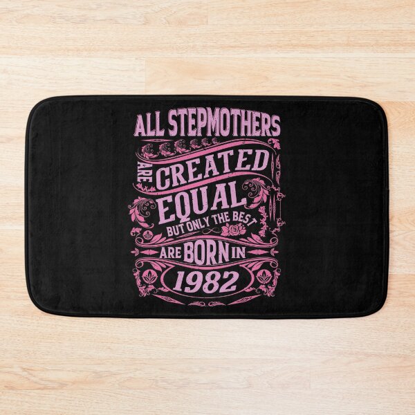Item preview, All Stepmothers  Are Created Equal But only The Best Are Born IN 1982 | Creative Stepmother designed and sold by YAHIA-14.